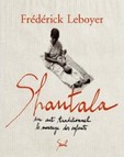 Shantala. Un art traditionnel : le massage des enfants deFrédérick Leboyer